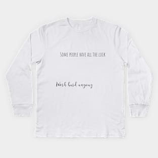 work hard anyway Kids Long Sleeve T-Shirt